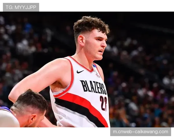 开拓者克林根18+13内线亮眼 霍乐迪组织串联展现老将价值